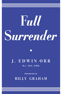 Full Surrender – Dr. J. Edwin Orr