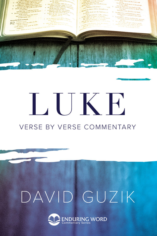 Print Commentary on the Gospel of Luke by David Guzik