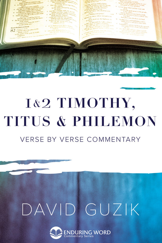 Print Commentary on 1&2 Timothy, Titus, and Philemon by David Guzik